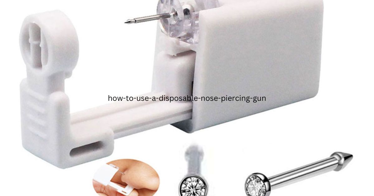 How To Use A Disposable Nose Piercing Gun?